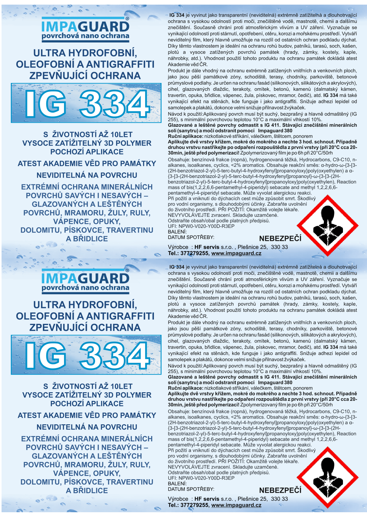 IG 334 - Ultra hydrofobní, oleofobní a antigraffiti zpevňující ochrana s životností až 10 let